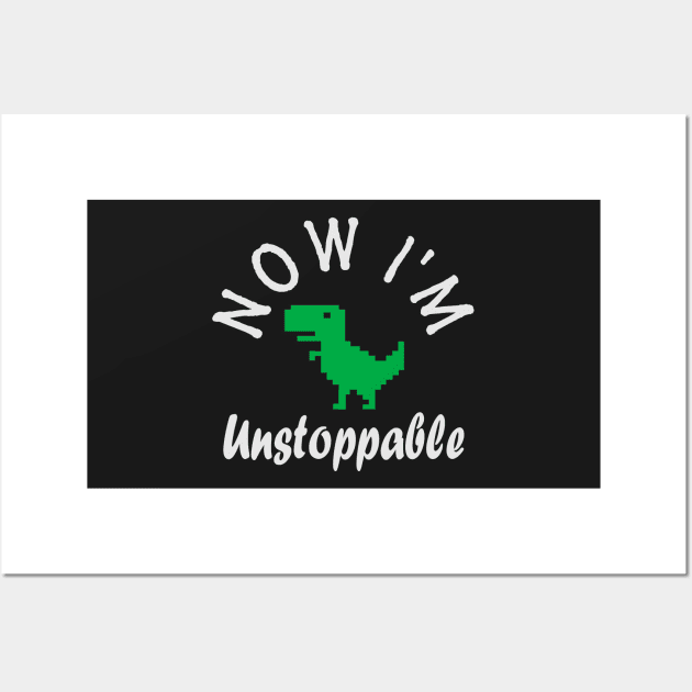 Now I'm  Unstoppable Wall Art by jaml-12